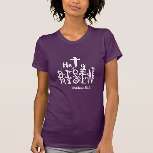 He Is Risen Easter Christian T_Shirt