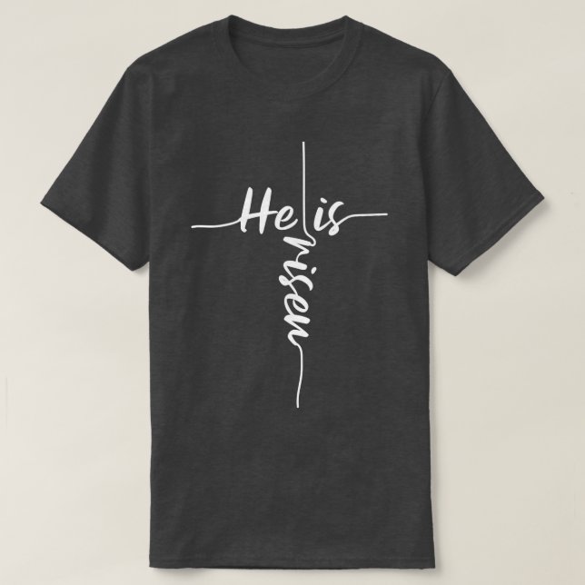 He Is Risen Easter Day Jesus Cross Religious Chris T-Shirt (Design Front)