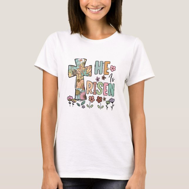 He is Risen Easter Floral Jesus Cross T-Shirt (Front)