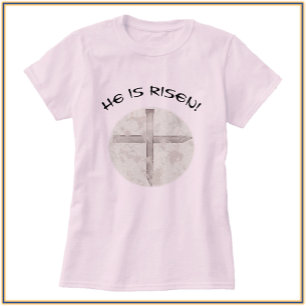 He Is Risen Easter Nail Cross T-Shirt