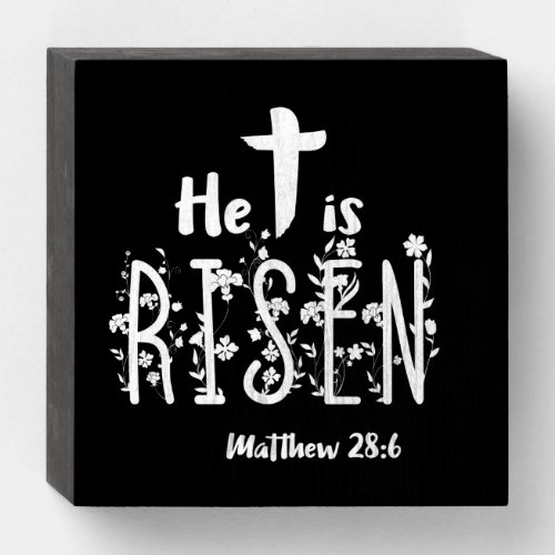 He Is Risen Easter Wooden Box Sign