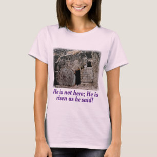 He is Risen Empty Tomb  T-Shirt