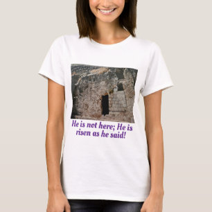He is Risen Empty Tomb T-Shirt