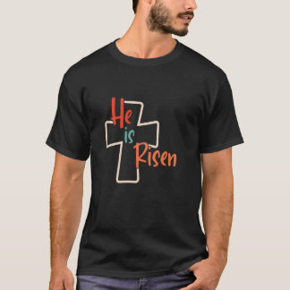 He Is Risen Holy Cross God Faith Jesus T-Shirt