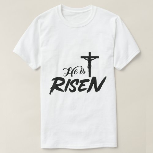 He Is Risen Jesus Christ Cross Easter Christian T_Shirt