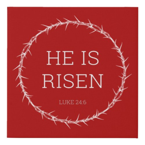 He is Risen Jesus Christ Resurrection Easter Crown Faux Canvas Print