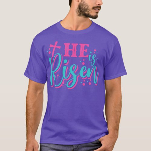 He Is Risen Jesus Christian Happy Easter Day  Pull T_Shirt