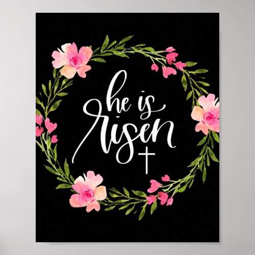 He is Risen Jesus Christian Happy Easter Floral Wr Poster