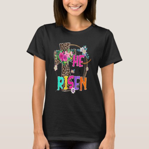 He Is Risen Jesus Christian Happy Easter Floral Wr T_Shirt