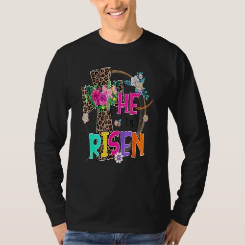 He Is Risen Jesus Christian Happy Easter Floral Wr T_Shirt