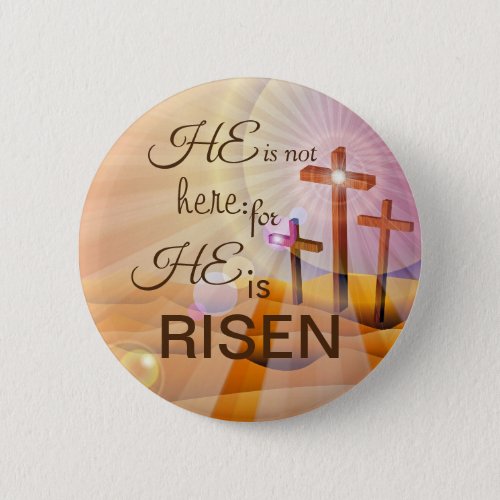 He is Risen Jesus Pin Custom Size Button