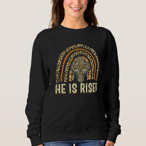 He Is Risen Jesus Resurrection Easter Rainbow Leop Sweatshirt