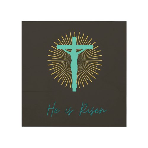 He is Risen Jesus  Wood Wall Art