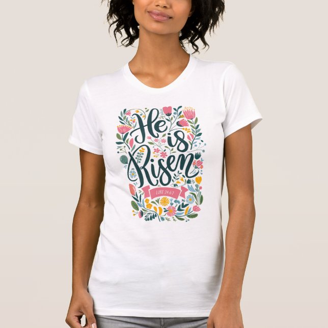 "He Is Risen" Modern Christian Easter Bible T-Shirt (Front)