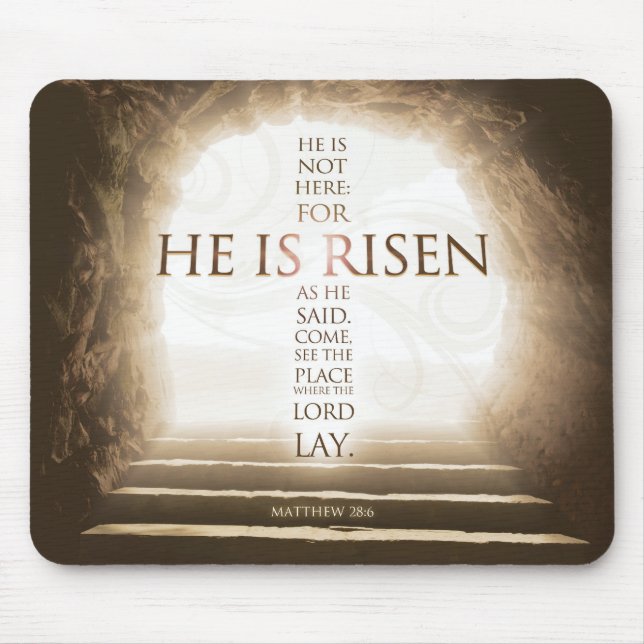 He Is Risen Mousepad - Matthew 28:6 Bible Verse (Front)