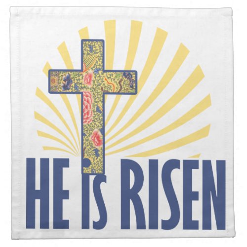 He is RISEN on Easter Cloth Napkin