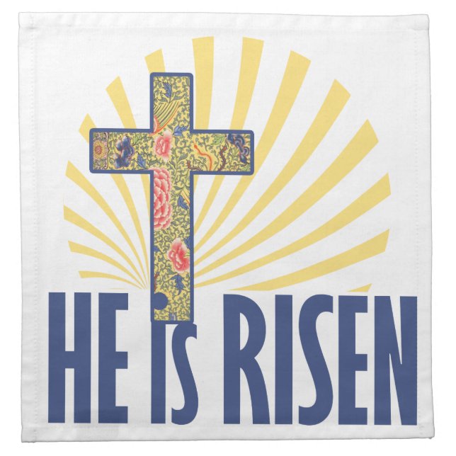 He is RISEN on Easter Cloth Napkin (Front)