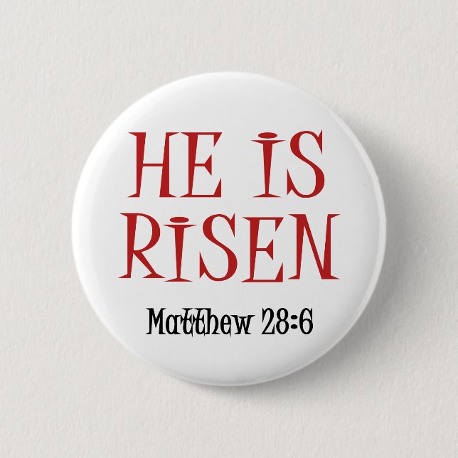 He is Risen Pinback Button (Front)