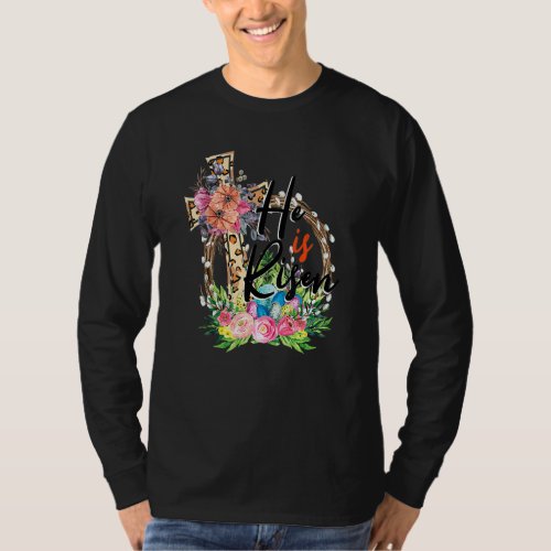 He Is Risen Pretty Floral Cross With Flowers Easte T_Shirt
