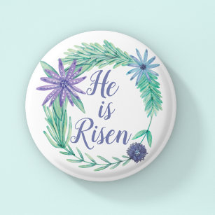 He is Risen Religious Easter Floral Button