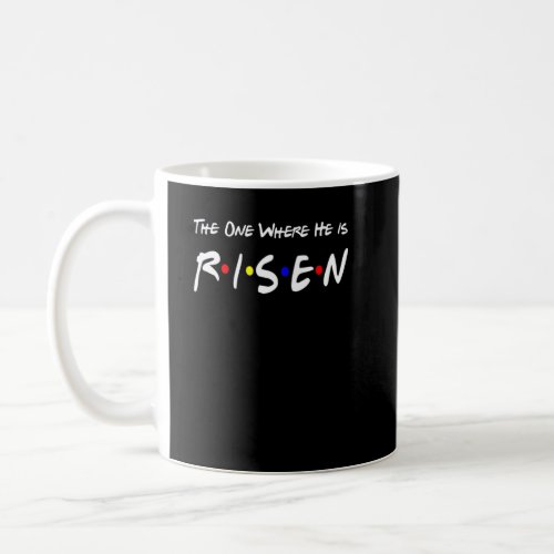 He Is Risen Religious Jesus Cross Resurrection Eas Coffee Mug