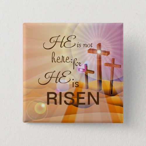 He is Risen Religious Pin Button