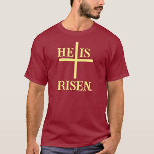 HE Is Risen. Resurrection SUNDAY T-Shirt