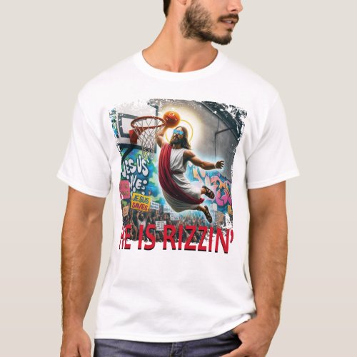 He Is Risen Rizzin Easter Jesus Basketball T_Shirt