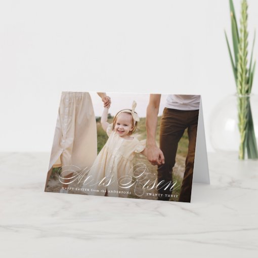 He is Risen Script Easter Photo Holiday Card | Zazzle