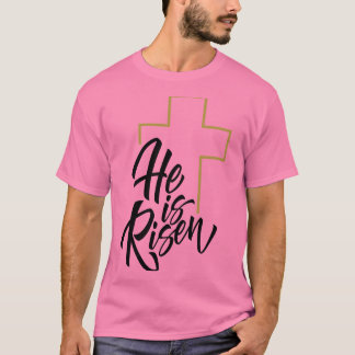 He Is Risen Shirt