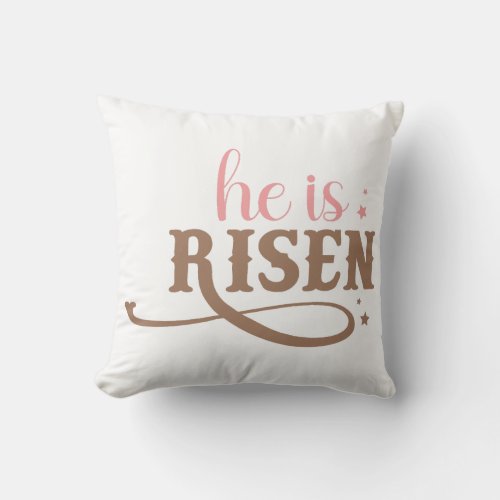 He is Risen Throw Pillow