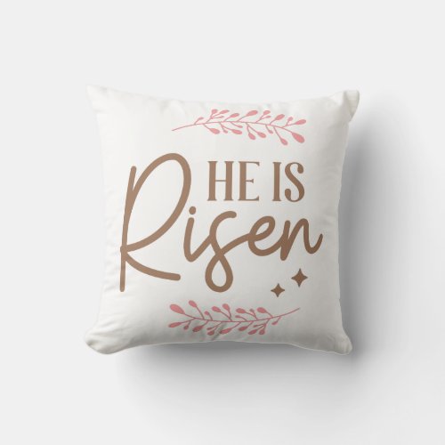 He is Risen Throw Pillow