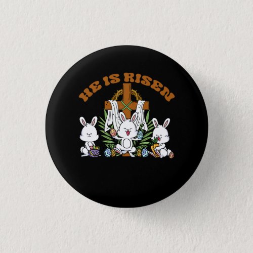 He is Risen Trendy Christian Easter Bunny Under Fa Button