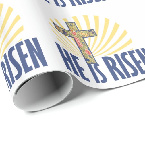 He is risen wrapping paper | Zazzle