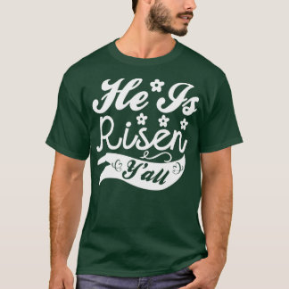 He Is Risen Yall Happy Easter Day T-Shirt