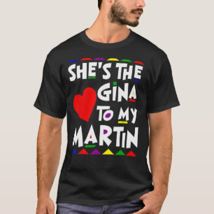 He Is The Martin To Gina Name Personalized Couple T-Shirt