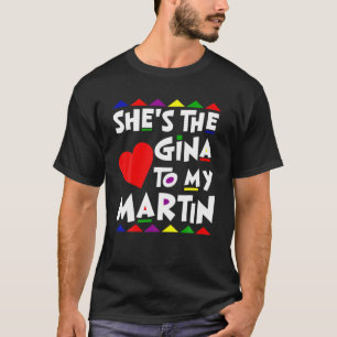 He Is The Martin To Gina Name Personalized Couple T-Shirt