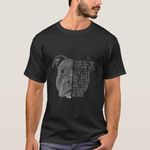 He Is Your Friend Your Partner Your Dog Puppy Pitb T_Shirt