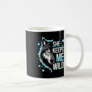 He Keeps Me Safe She Keeps Me Wild Trend Cool Vale Coffee Mug