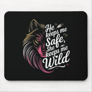He Keeps Me Safe She Keeps Me Wolf Art Lover Coupl Mouse Pad
