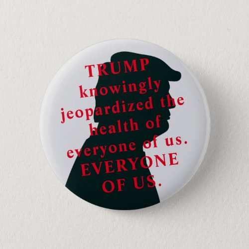 He Knew He let People Die RESIGN NOW Anti Trump Button