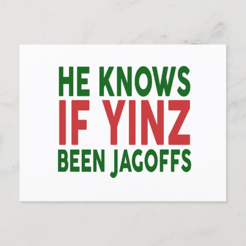 He Knows If Yinz Been Jagoffs Greeting Card