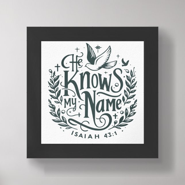 He knows my name framed art (Framed Front)