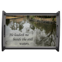 He leadeth me beside still waters