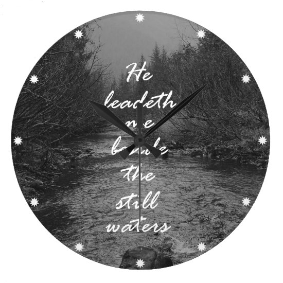 He Leads me Beside the Still Waters Bible Verse Large Clock