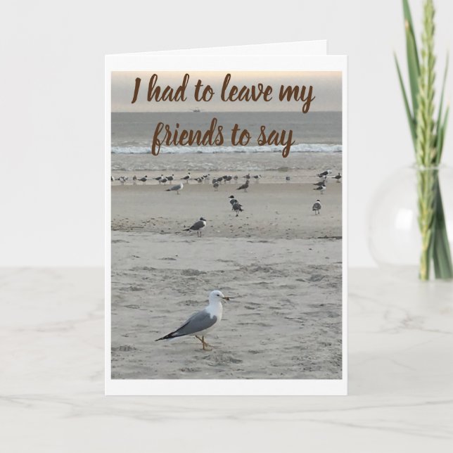 HE LEFT ALL HIS FRIENDS TO SAY **HAPPY BIRTHDAY** CARD (Front)