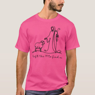 He Left The 99 To Find Me Christian Jesus Faith T-Shirt