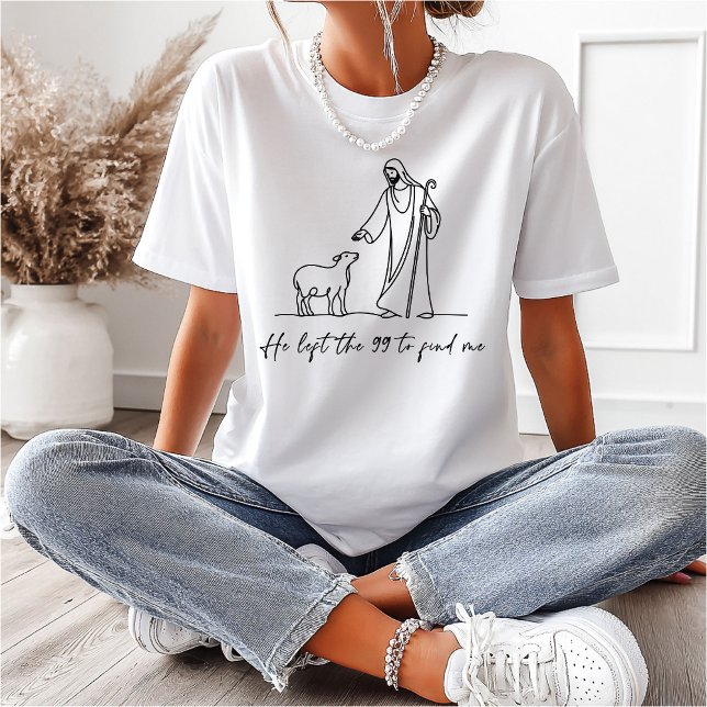 He Left The 99 To find Me  T-Shirt (Creator Uploaded)