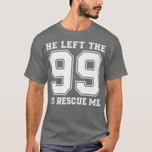 He Left The 99 To Rescue Me Christian Quotes T-Shirt