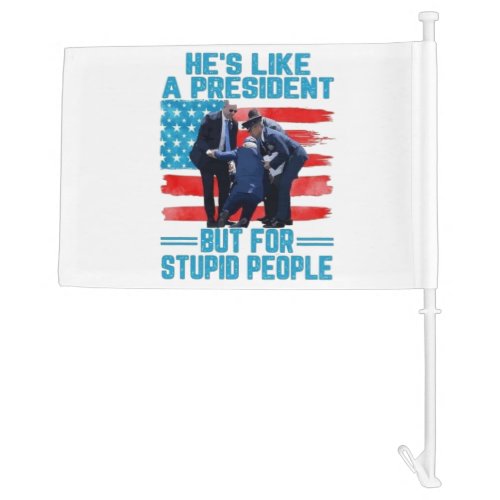 He Like A President Car Flag